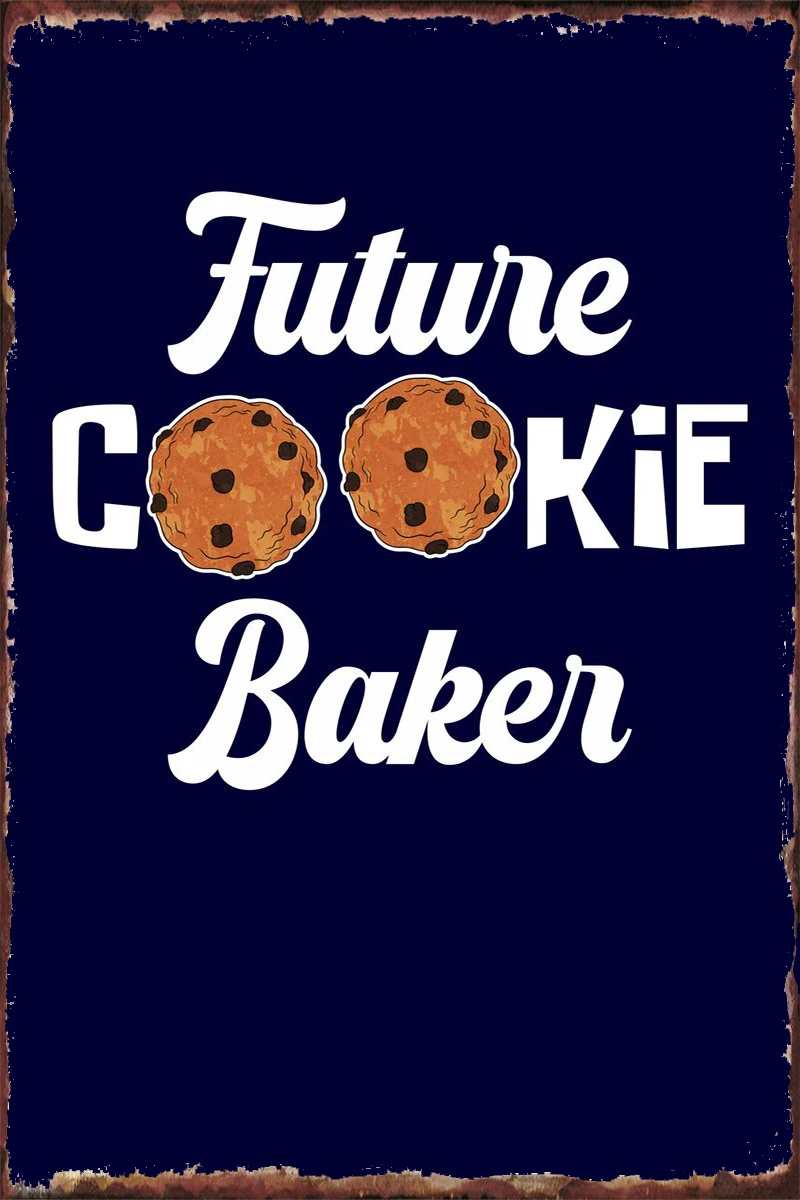 Cookie Baking Future Vintage Metal Sign Tin Sign Tin Plates Wall Decor Room Decoration Retro For Cafe Pub Home Club Man Cave
Cookie Baking Future Vintage Metal Sign Tin Sign Tin Plates Wall Decor Room Decoration Retro For Cafe Pub Home Club Man Cave