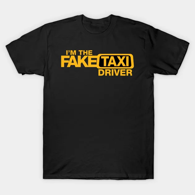Мужская футболка с фальшивым такси надписью I'm The Fake Taxi Driver by tnbrothers женская