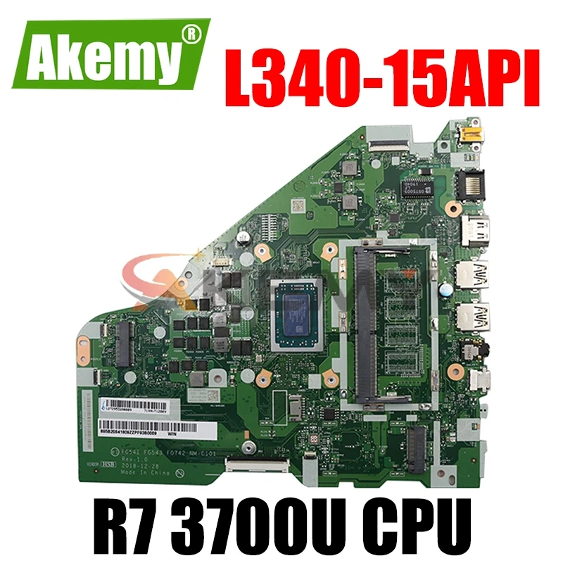 

NM-C101 For Lenovo IdeaPad L340-15API Laptop motherboard with CPU R7 3700U UMA 0G NM-C101 FRU 5B20S41807 DDR4 100% Fully Tested