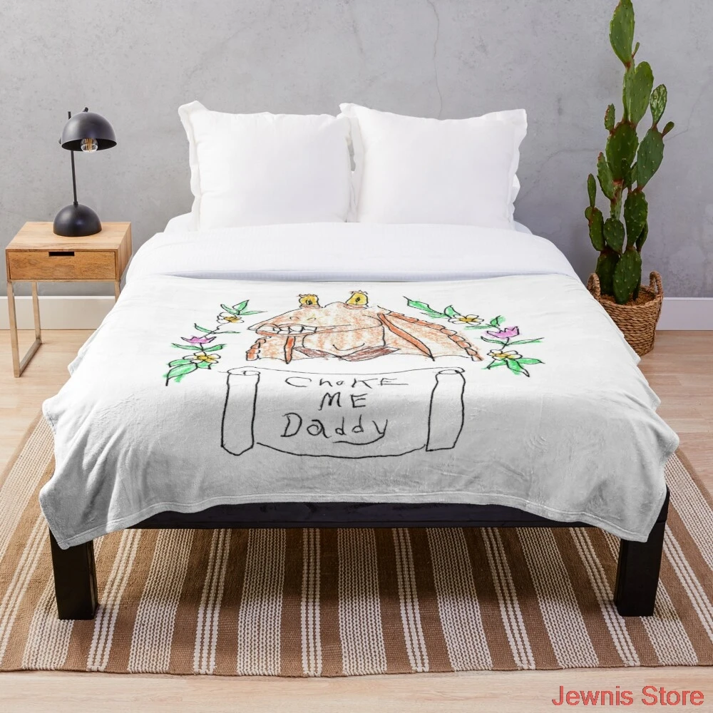 Choke me Jar Jar Full Size Throw Blanket Throws for Girls Boys Children's Kids Adult Gift Home Bedroom Decoration Flannel
Choke me Jar Jar Full Size Throw Blanket Throws for Girls Boys Children's Kids Adult Gift Home Bedroom Decoration Flannel