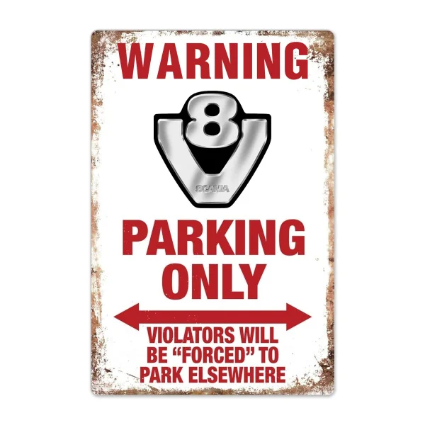 Warning Scania V8 Parking Only Vintage Garage Tin Sign Auto Car Motorcycle sign Bar Club Cafe Wall Decor Farm Decor Art 
Warning Scania V8 Parking Only Vintage Garage Tin Sign Auto Car Motorcycle sign Bar Club Cafe Wall Decor Farm Decor Art