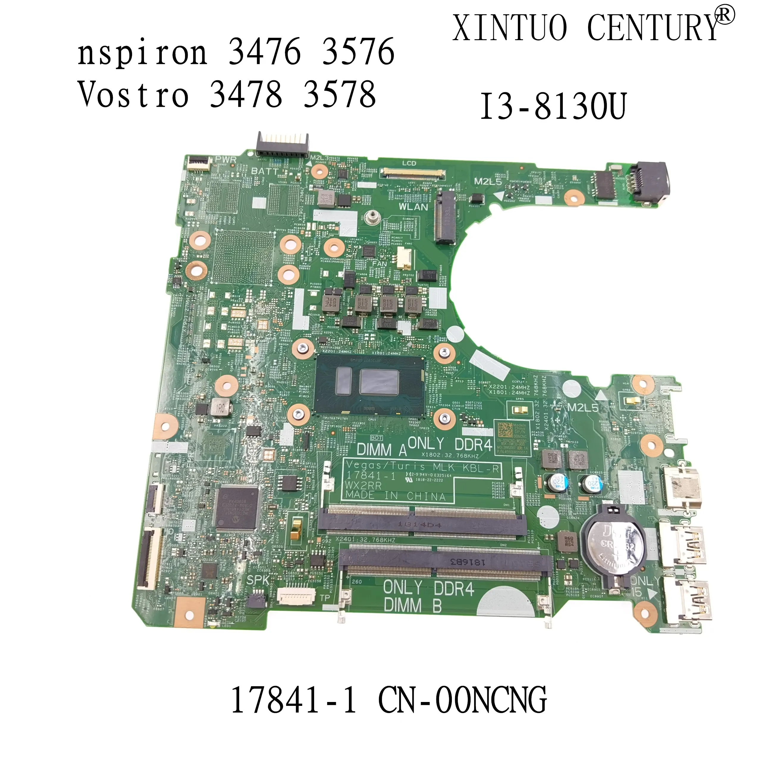 for Dell INSPIRON 3478 3578 Laptop Motherboard 17841-1 0NCNG 00NCNG CN-00NCNG I3-8130U on-board 100% well working
for Dell INSPIRON 3478 3578 Laptop Motherboard 17841-1 0NCNG 00NCNG CN-00NCNG I3-8130U on-board 100% well working