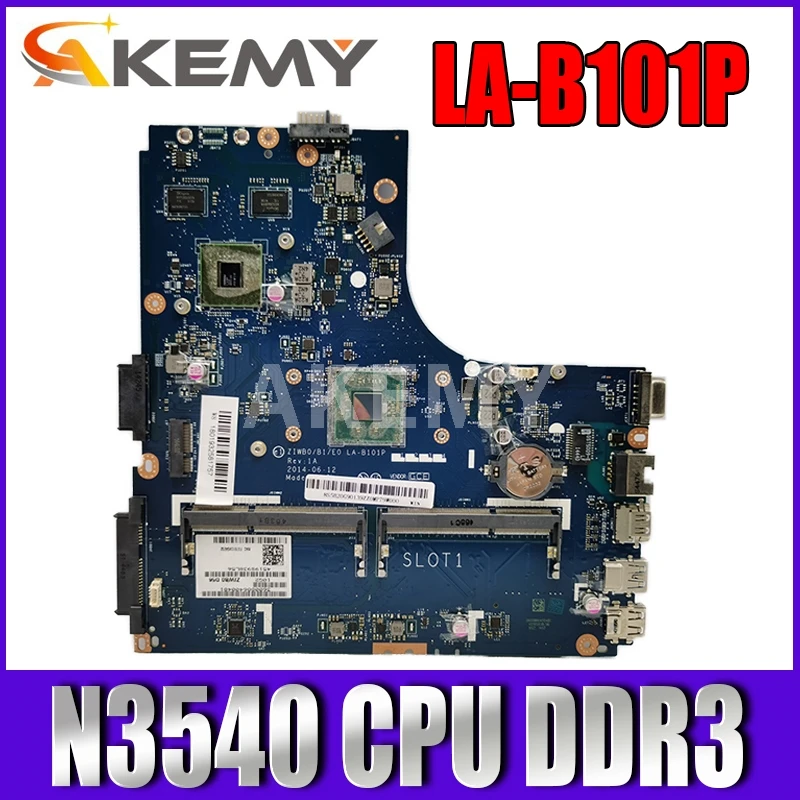 Akemy ZIWB0 /B1E0 LA-B101P Main Board For Lenovo B40 B40-30 Laptop Motherboard 14 Inch N3540 CPU DDR3
Akemy ZIWB0 /B1E0 LA-B101P Main Board For Lenovo B40 B40-30 Laptop Motherboard 14 Inch N3540 CPU DDR3