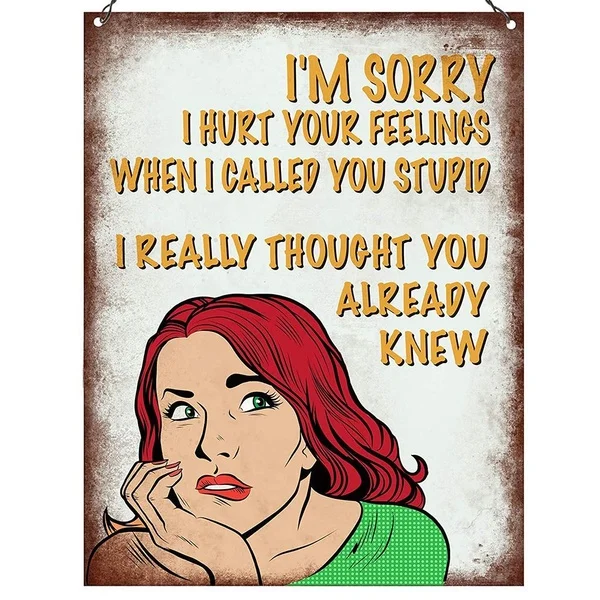 I'M Sorry I Hurt Your Feelings Retro tin sign nostalgic ornament metal poster garage art deco bar cafe shop 
I'M Sorry I Hurt Your Feelings Retro tin sign nostalgic ornament metal poster garage art deco bar cafe shop