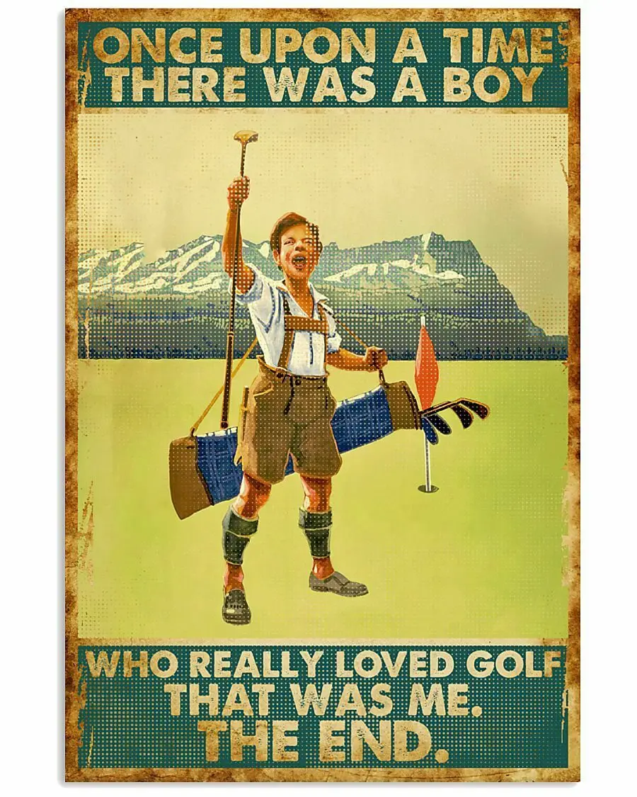 There Was A Boy Who Really Loved Golf Metal Vintage Metal Sign Garage Iron Painting Tin Sign Wall Decor for Bar Room Man Cave
There Was A Boy Who Really Loved Golf Metal Vintage Metal Sign Garage Iron Painting Tin Sign Wall Decor for Bar Room Man Cave