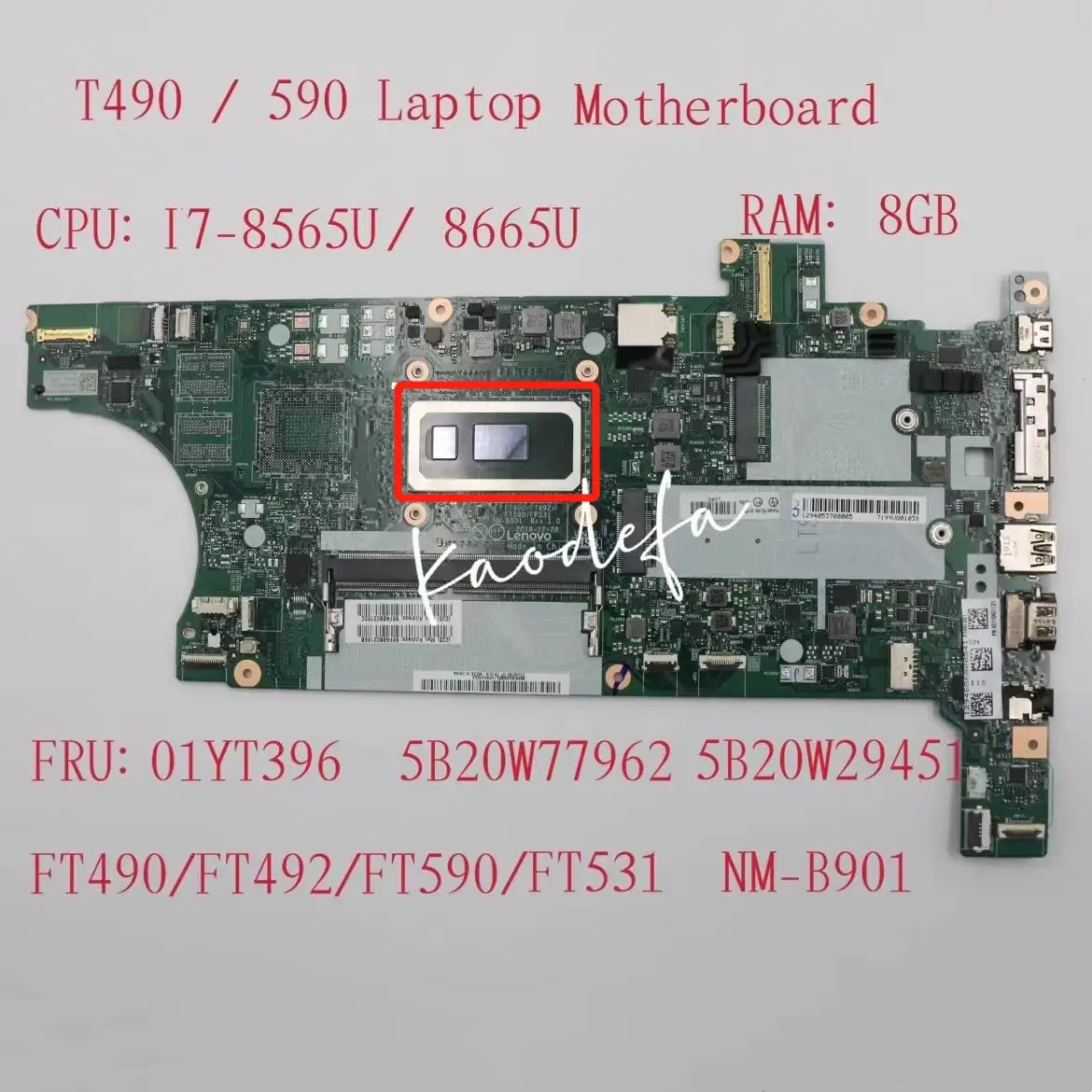 T490 Motherboard For Thinkpad T490 Laptop 20N2 20N3 FT4901/FT492/FT590/FP531 NM-B901 CPU:I7 RAM:8G 5B20W29451 5B20W75943
T490 Motherboard For Thinkpad T490 Laptop 20N2 20N3 FT4901/FT492/FT590/FP531 NM-B901 CPU:I7 RAM:8G 5B20W29451 5B20W75943