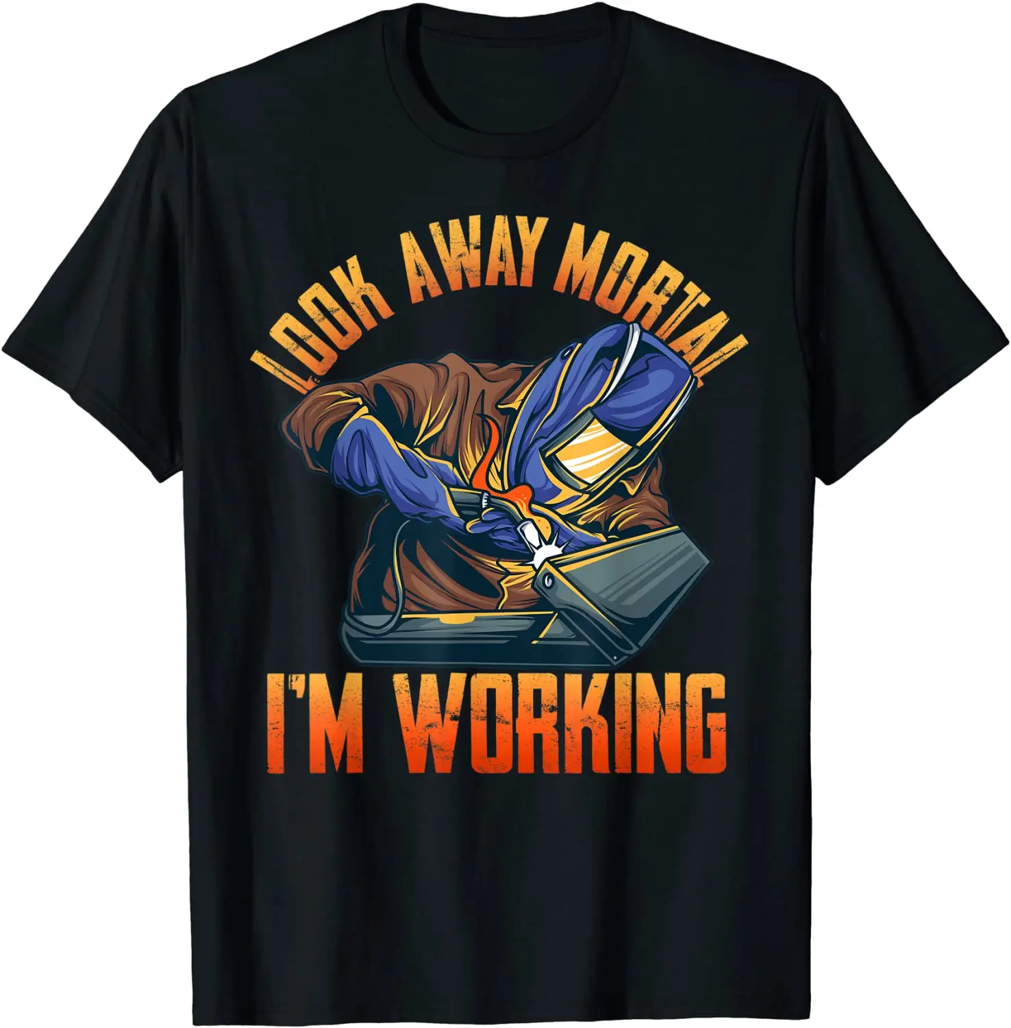 

Funny Welder Shirts For Men Look Away Mortal I'm Working T-Shirt T Shirt Normal New Arrival Tops Shirts comfortable for Boys