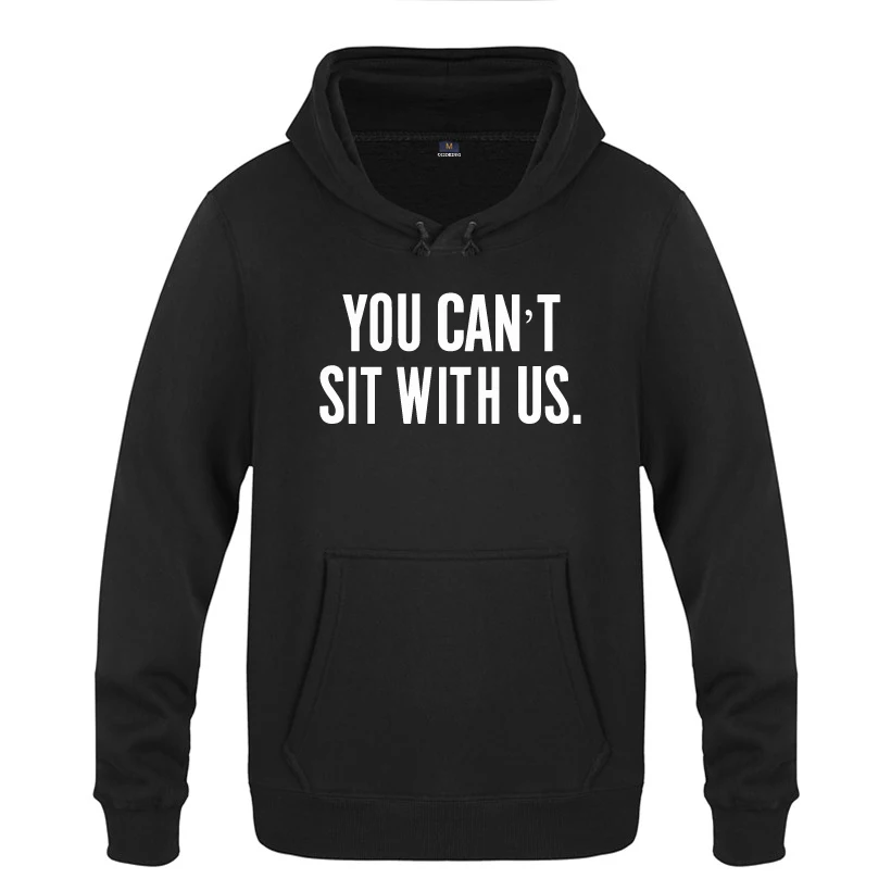 You Cant Sit With Us Funny Swag Hoodies Men 2018 Men's Pullover Fleece Hooded Sweatshirts
You Cant Sit With Us Funny Swag Hoodies Men 2018 Men's Pullover Fleece Hooded Sweatshirts