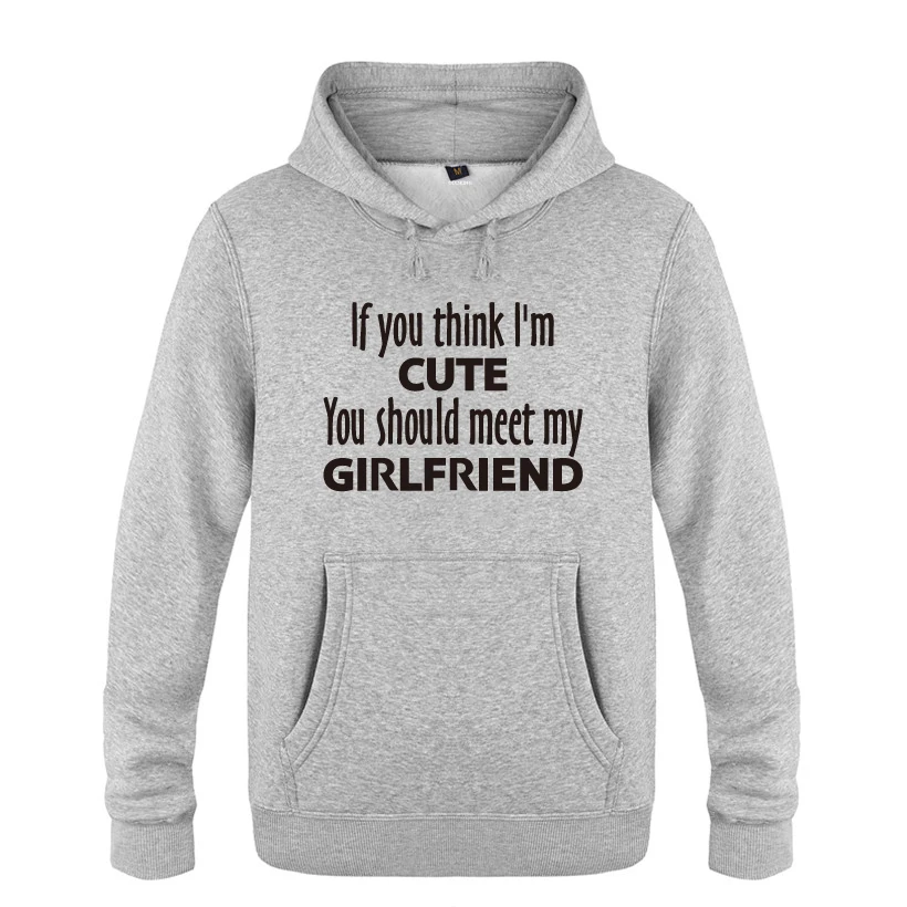 If You Think I'm Cute You Should Meet My Girlfriend Funny Sweatshirts Men 2018 Mens Hooded Fleece Pullover Hoodies
If You Think I'm Cute You Should Meet My Girlfriend Funny Sweatshirts Men 2018 Mens Hooded Fleece Pullover Hoodies