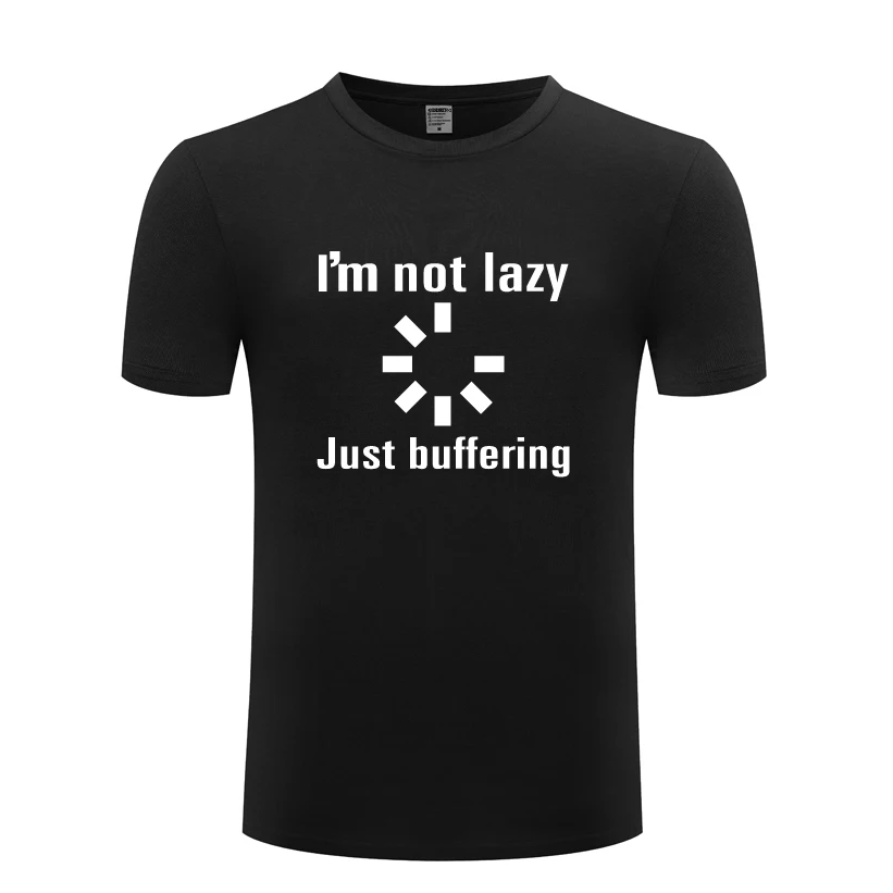 I'M Not Lazy Just Buffering - Computer Geek Slogan T Shirt Tshirt Men 2018 New Short Sleeve O Neck Cotton Casual T-shirt
I'M Not Lazy Just Buffering - Computer Geek Slogan T Shirt Tshirt Men 2018 New Short Sleeve O Neck Cotton Casual T-shirt