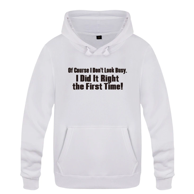 I Don't Look Busy _ I Did It Right the First Time Funny Sweatshirts Men 2018 Mens Hooded Fleece Pullover Hoodies
I Don't Look Busy _ I Did It Right the First Time Funny Sweatshirts Men 2018 Mens Hooded Fleece Pullover Hoodies