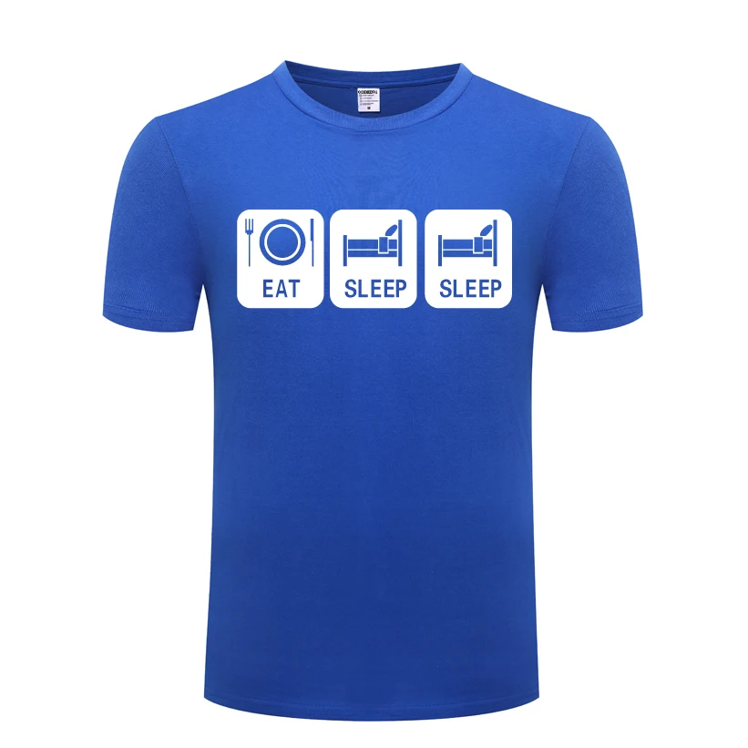 Eat Sleep Sleep Men's T-Shirt T Shirt Men 2018 New Short Sleeve O Neck Cotton Casual Top Tee
Eat Sleep Sleep Men's T-Shirt T Shirt Men 2018 New Short Sleeve O Neck Cotton Casual Top Tee