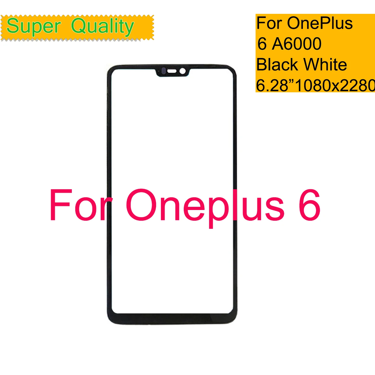 For Oneplus 6 A6000 A6003 Touch Screen Panel Front Outer LCD Glass Lens For Oneplus Six Glass With OCA Replacement
For Oneplus 6 A6000 A6003 Touch Screen Panel Front Outer LCD Glass Lens For Oneplus Six Glass With OCA Replacement