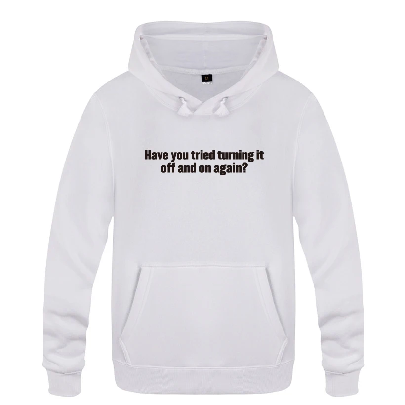 Have You Tried Turning It Off And On Again Funny Sweatshirts Men 2018 Mens Hooded Fleece Pullover Hoodies
Have You Tried Turning It Off And On Again Funny Sweatshirts Men 2018 Mens Hooded Fleece Pullover Hoodies