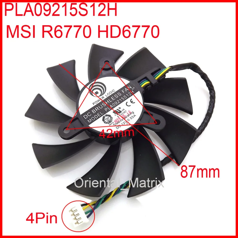 PLA09215S12H 87mm VGA Fan For MSI R6770 HD6770 Graphics Card Cooling Fan 42mm x 42mm x 42mm 12V 0.55A 4Wire
PLA09215S12H 87mm VGA Fan For MSI R6770 HD6770 Graphics Card Cooling Fan 42mm x 42mm x 42mm 12V 0.55A 4Wire