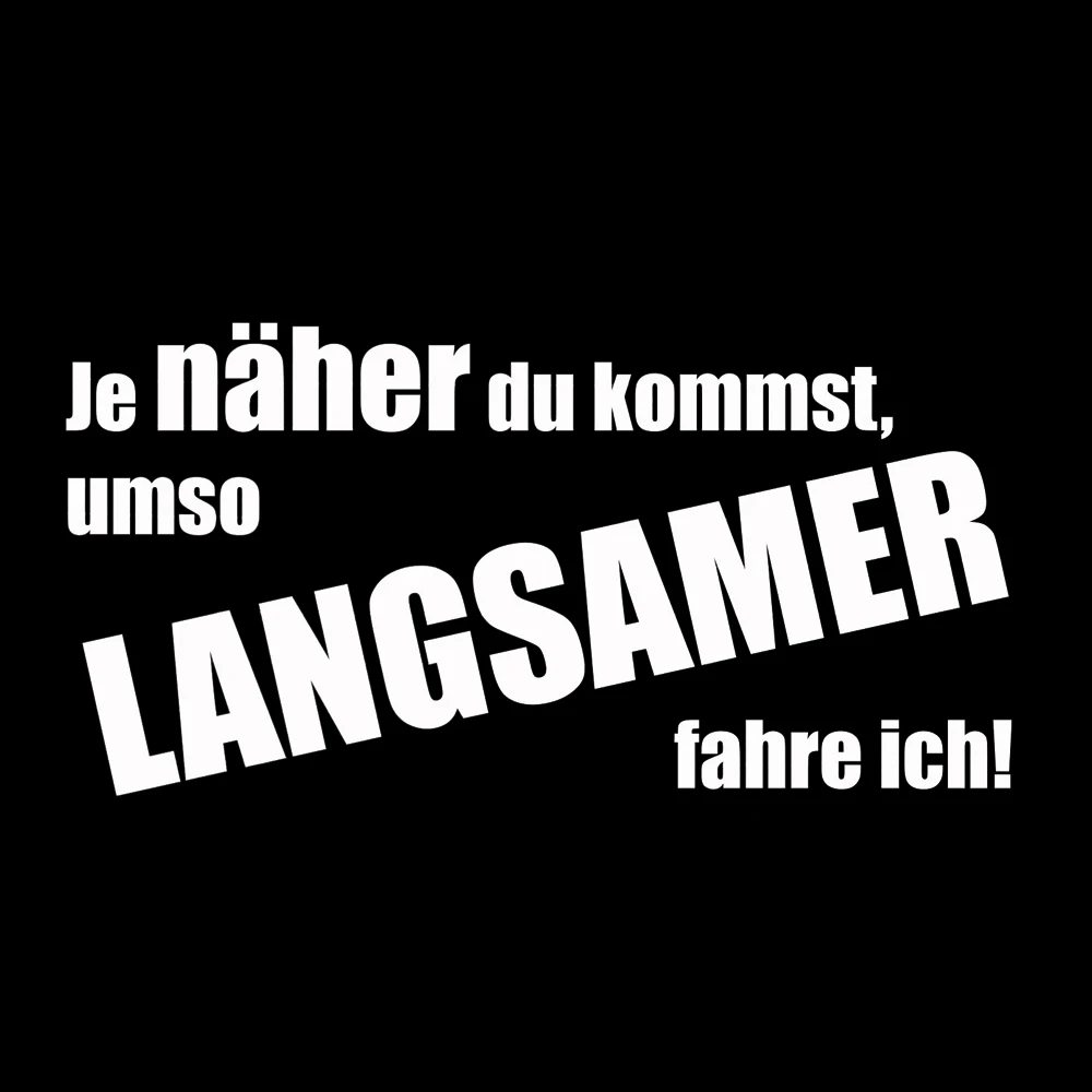 Fashion Creativity Car Sticker Je Naher Du Kommst, Umso Langsamer Fahre Ich!heckscheibe Sticker Warning Slogan
Fashion Creativity Car Sticker Je Naher Du Kommst, Umso Langsamer Fahre Ich!heckscheibe Sticker Warning Slogan