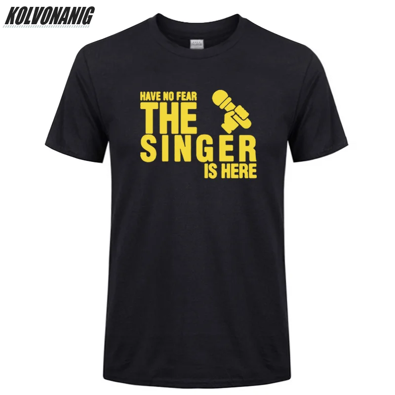 Have No Fear The Singer Is Here Funny T Shirt Men Print Cotton Casual Short Sleeve Streetwear Men's Clothing Brand Hip Hop Tees
Have No Fear The Singer Is Here Funny T Shirt Men Print Cotton Casual Short Sleeve Streetwear Men's Clothing Brand Hip Hop Tees
