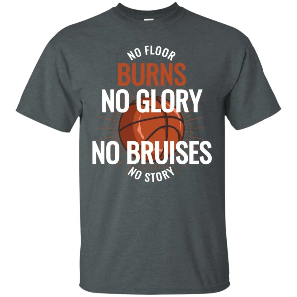 New 2018 T-Shirt Men O Neck Cotton T-Shirt Basketball T-Shirt No Floor Burns No Glory No Bruises No Story Unisex Shirt T-Shirt
New 2018 T-Shirt Men O Neck Cotton T-Shirt Basketball T-Shirt No Floor Burns No Glory No Bruises No Story Unisex Shirt T-Shirt