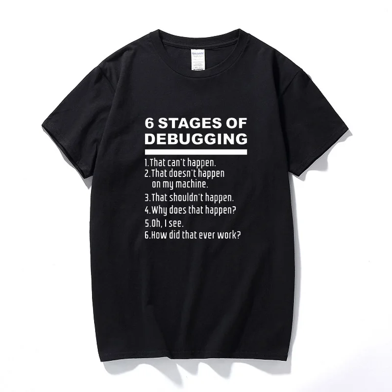 6 Stages Of Debugging Computer Programmer Funny T-Shirt Tops Camisetas Hombre Fashion Cotton Short Sleeves Tee Shirt Homme
6 Stages Of Debugging Computer Programmer Funny T-Shirt Tops Camisetas Hombre Fashion Cotton Short Sleeves Tee Shirt Homme