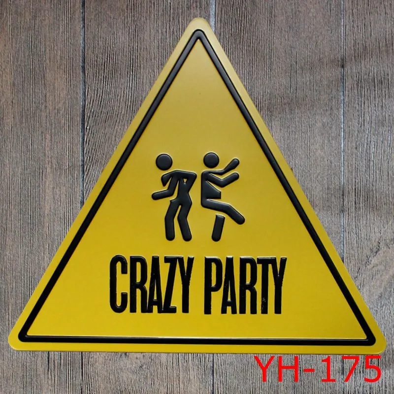 CRAZY PARTY Triangle Shape Tin signs IRON Wall Sticker Metal Tin Sign Coffee Shop Wall Decor House&Garden decor
CRAZY PARTY Triangle Shape Tin signs IRON Wall Sticker Metal Tin Sign Coffee Shop Wall Decor House&Garden decor