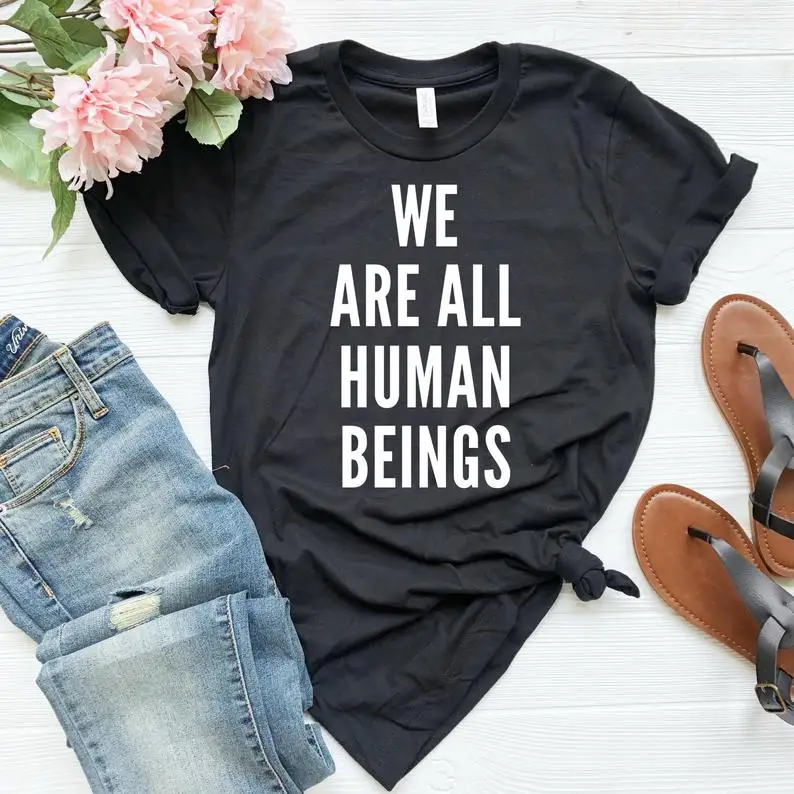 

Skuggnas New Arrival We are all Human Beings T-shirt We are all Human Shirt Unisex Women movement shirt Equality t shirts