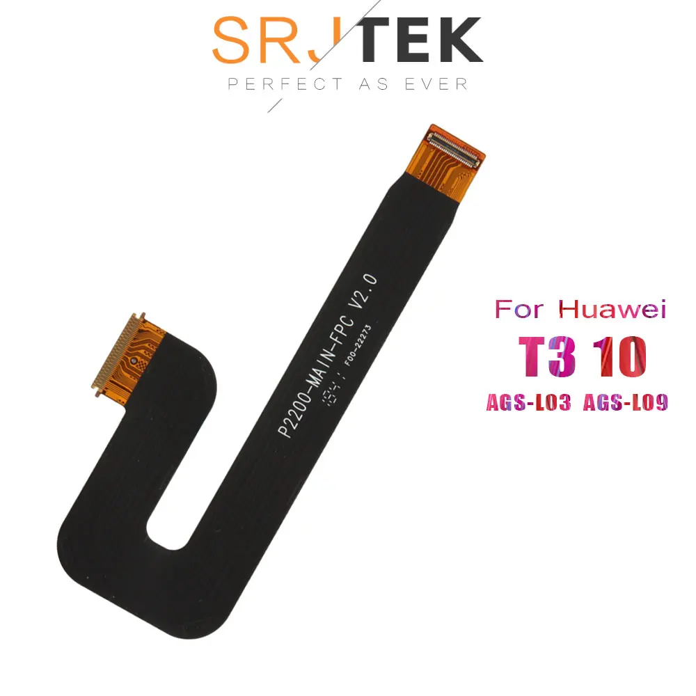SRJTEK T3 LCD Cables For Huawei Honor Play MediaPad T3 10 AGS-L03 AGS-L09 AGS-W09 LCD Display Flex Cable Connector Ribbon Parts
SRJTEK T3 LCD Cables For Huawei Honor Play MediaPad T3 10 AGS-L03 AGS-L09 AGS-W09 LCD Display Flex Cable Connector Ribbon Parts