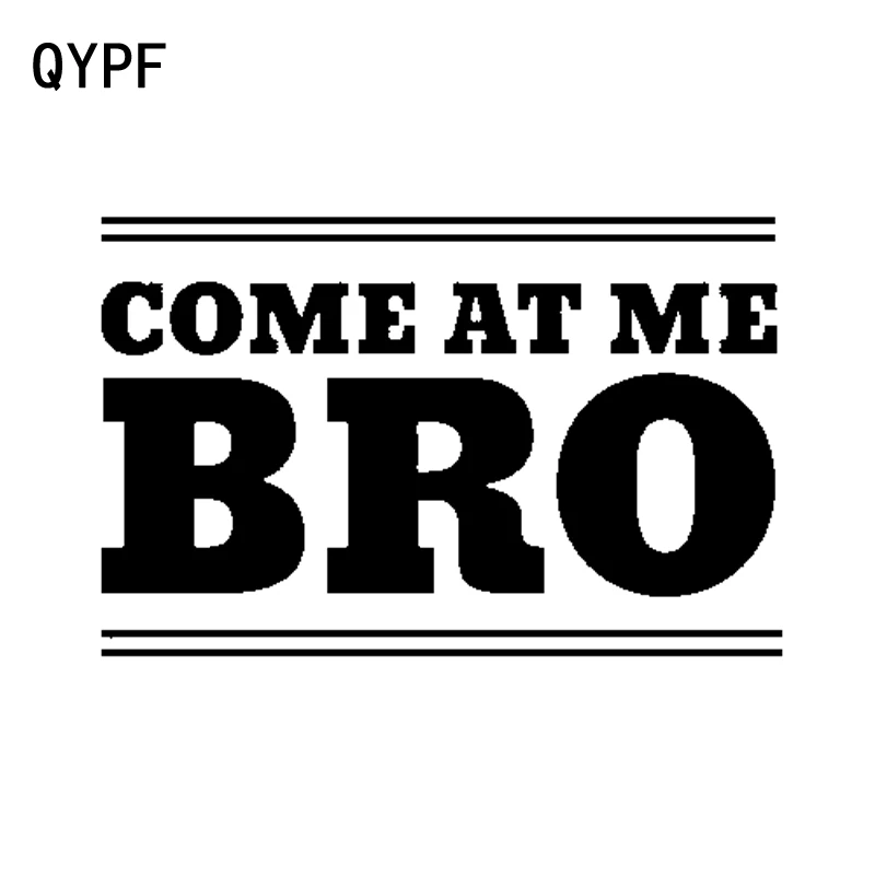 QYPF 16,5 см * 10,7 см креативный Come At Me Bro Высококачественная виниловая наклейка на окно автомобиля наклейка черный серебристый C15-2456
QYPF 16,5 см * 10,7 см креативный Come At Me Bro Высококачественная виниловая наклейка на окно автомобиля наклейка черный серебристый C15-2456