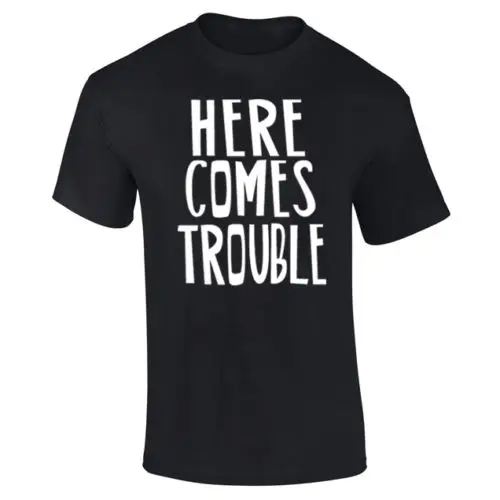 Мужская забавная футболка с надписью Here Comes Trouble S-XXXL новые футболки Забавные топы