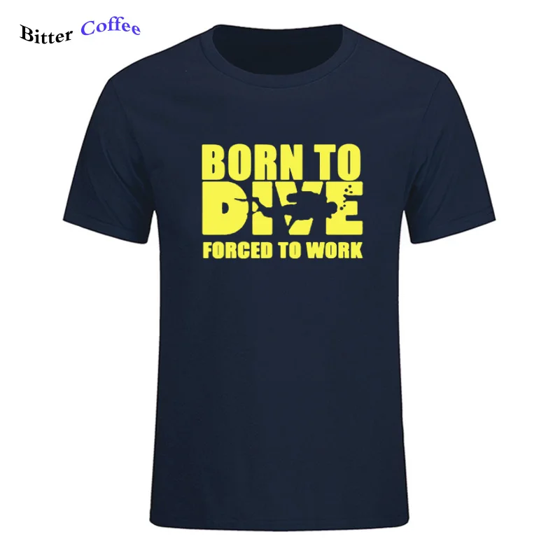 Summer Hot Sale Cool Born To Dive Forced To Work T Shirt Men Casual Cotton Short Sleeve O Neck Tshirt Humor Funny Dive T-shirt
Summer Hot Sale Cool Born To Dive Forced To Work T Shirt Men Casual Cotton Short Sleeve O Neck Tshirt Humor Funny Dive T-shirt