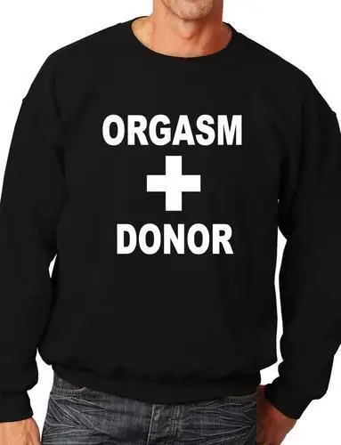 Orgasm Donor Funny Sweatshirt/Jumper Unisex Birthday Gift More Size and Color-E206
Orgasm Donor Funny Sweatshirt/Jumper Unisex Birthday Gift More Size and Color-E206