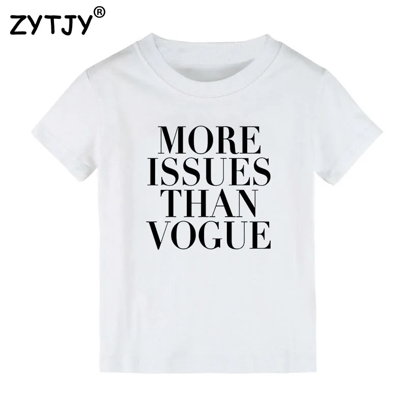 MORE ISSUES THAN VOGUE Letters Print Kids tshirt Boy Girl shirt For Children Toddler Clothes Funny Top Tees Drop Ship Z-89
MORE ISSUES THAN VOGUE Letters Print Kids tshirt Boy Girl shirt For Children Toddler Clothes Funny Top Tees Drop Ship Z-89