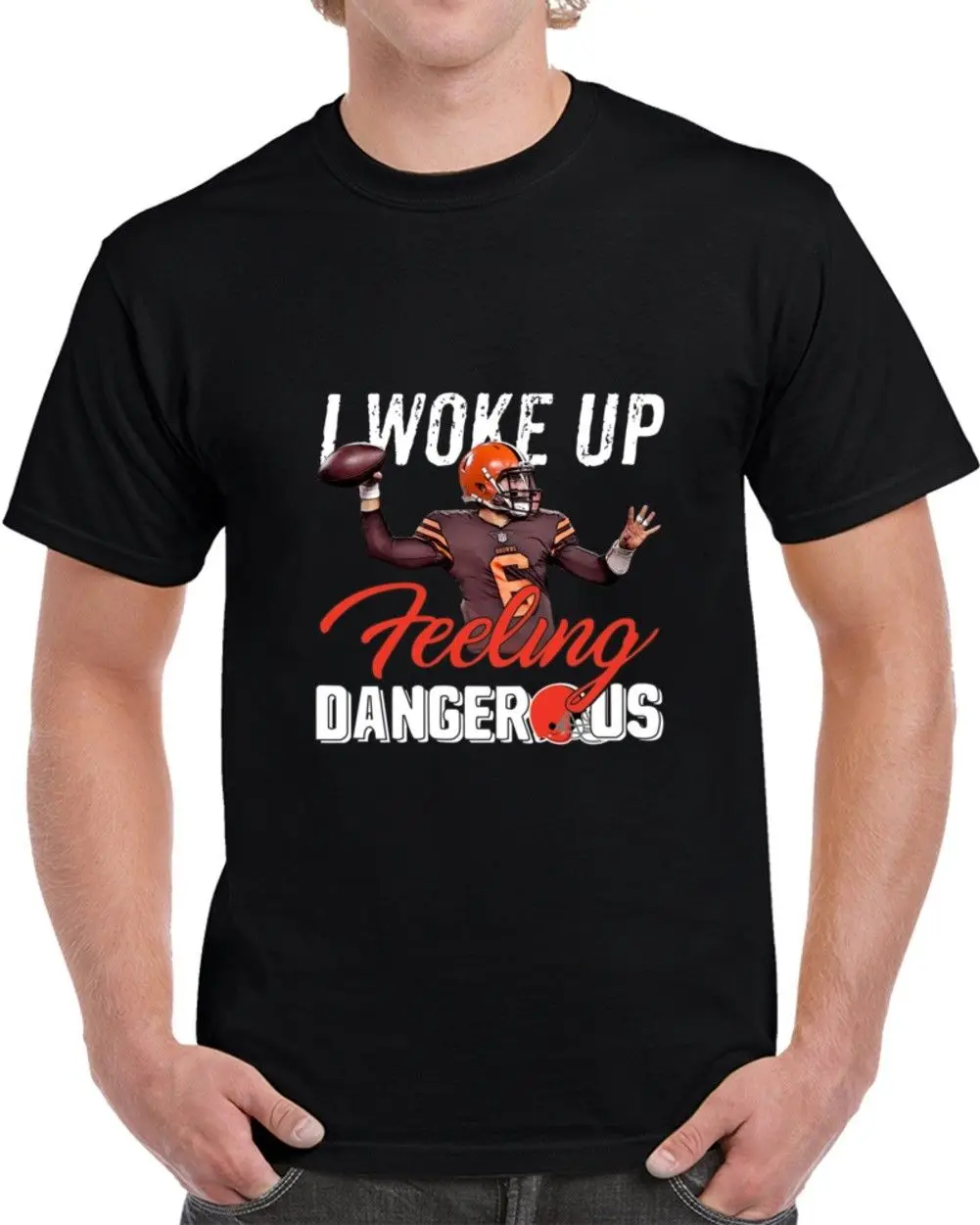 Baker Mayfield I Woke Up Feeling Dangerous black t-shirt S-2xl Новые футболки модные стильные мужские