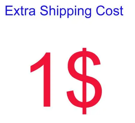 1 USD for extra shipping cost shipping fees by other shipping way
