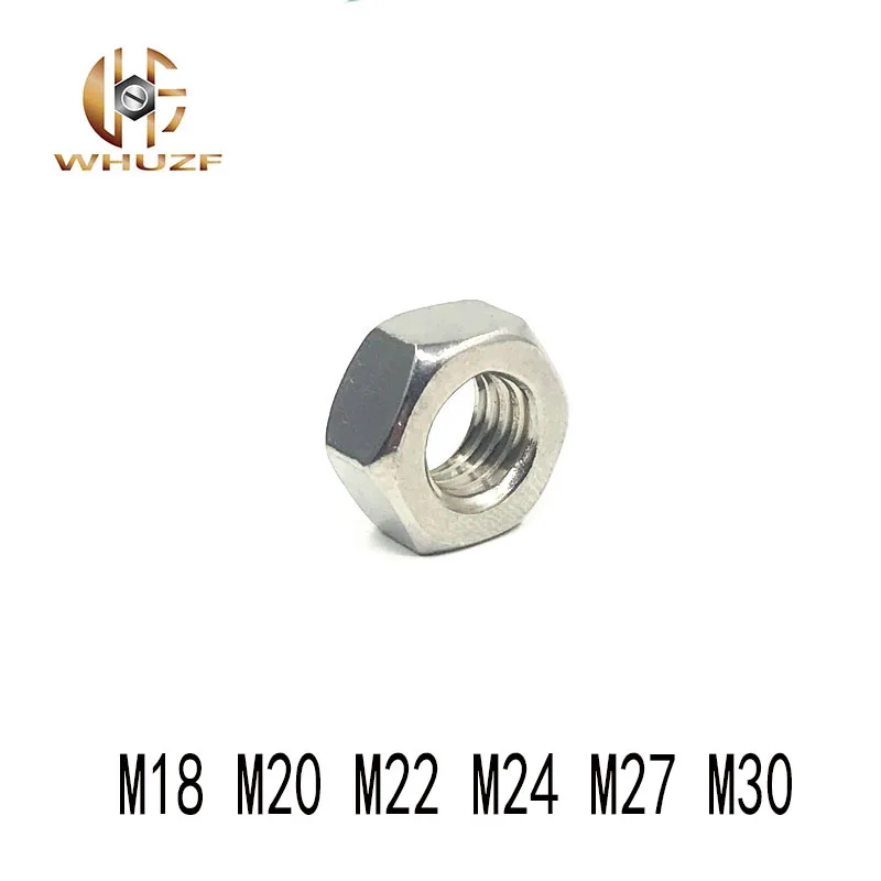 M18/M20/M22/M24/M27/M30 304 Stainless steel Metric thread Nuts Hex Nut screw cap accessories Fasteners Hardware parts
M18/M20/M22/M24/M27/M30 304 Stainless steel Metric thread Nuts Hex Nut screw cap accessories Fasteners Hardware parts