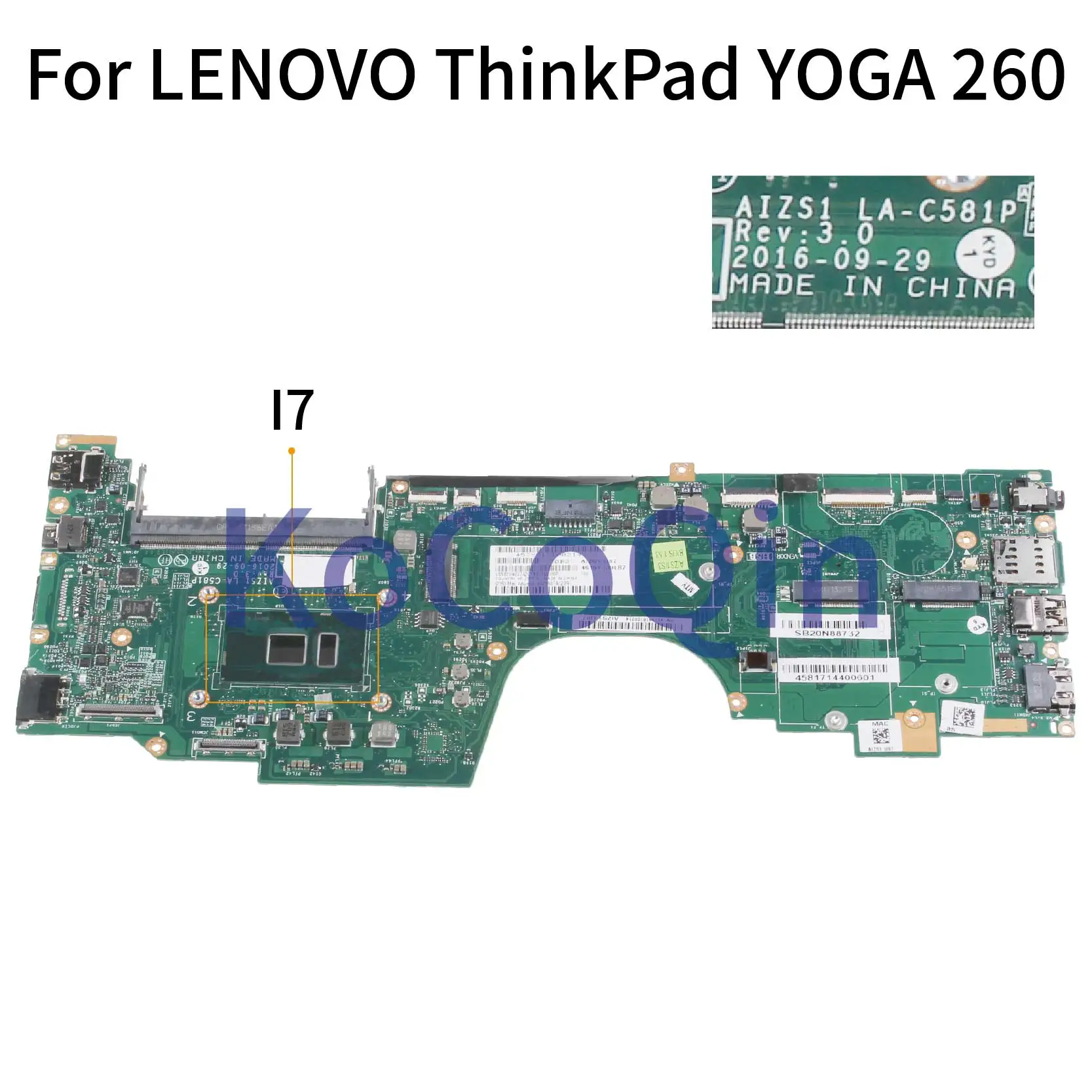 KoCoQin Laptop motherboard For LENOVO ThinkPad YOGA 260 I7 Mainboard SR2EZ AIZS1 LA-C581P I7 CPU
KoCoQin Laptop motherboard For LENOVO ThinkPad YOGA 260 I7 Mainboard SR2EZ AIZS1 LA-C581P I7 CPU