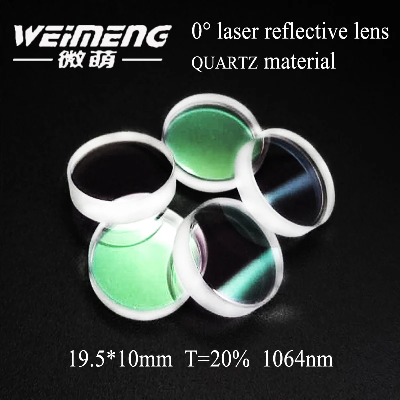 Weimeng brand 19.5*10mm Transmissivity 20% 1064nm quartz 0 degree laser output mirror reflective lens for laser machine
Weimeng brand 19.5*10mm Transmissivity 20% 1064nm quartz 0 degree laser output mirror reflective lens for laser machine