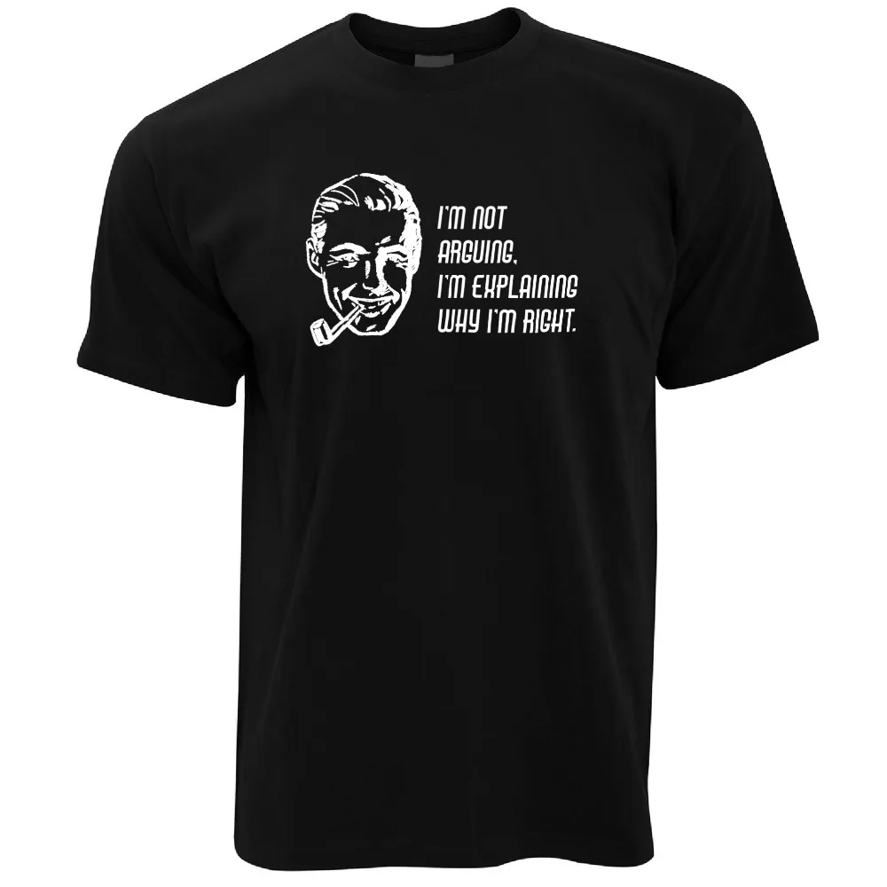 2019 Fashion Hot I'm Not Arguing, I'm Explaining Why I'm Right Funny Slogan Mens T-Shirt T shirt 
2019 Fashion Hot I'm Not Arguing, I'm Explaining Why I'm Right Funny Slogan Mens T-Shirt T shirt