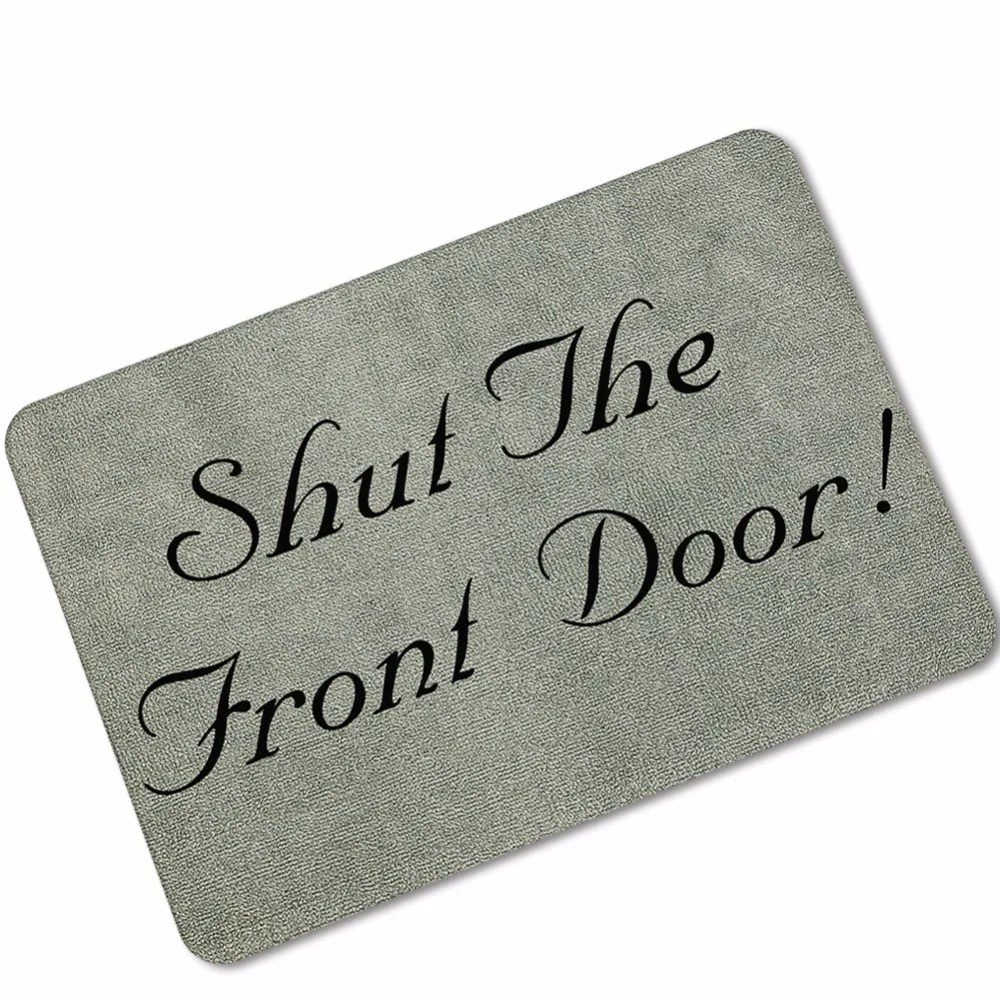 Drop Ship shut the front door mat words Carpet Mats Bedroom Non-Slip Floor Mats Outdoor Rug for Living Room Kitchen Tapete Rug
Drop Ship shut the front door mat words Carpet Mats Bedroom Non-Slip Floor Mats Outdoor Rug for Living Room Kitchen Tapete Rug