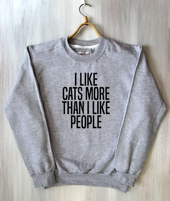 

I Like Cats More Than I Like People Top Attitude Best Friend Cat Slogan Animal Lover Tumblr Sweatshirt cat lover top drop ship