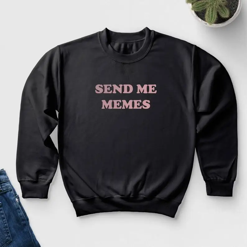 Skuggnas New Arrival Send Me Memes Sweatshirt Funny Hoody Unisex 90s aesthetic Jumper moletom do Tumblr Pullover Sweatshirt
Skuggnas New Arrival Send Me Memes Sweatshirt Funny Hoody Unisex 90s aesthetic Jumper moletom do Tumblr Pullover Sweatshirt
