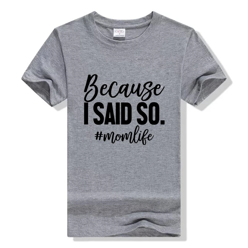 Summer Women Tops Mom Life Funny Saying T Shirts Because I Said So Momlife Letters Tshirt Sarcastic Harajuku Mom Tee Shirt Femme
Summer Women Tops Mom Life Funny Saying T Shirts Because I Said So Momlife Letters Tshirt Sarcastic Harajuku Mom Tee Shirt Femme