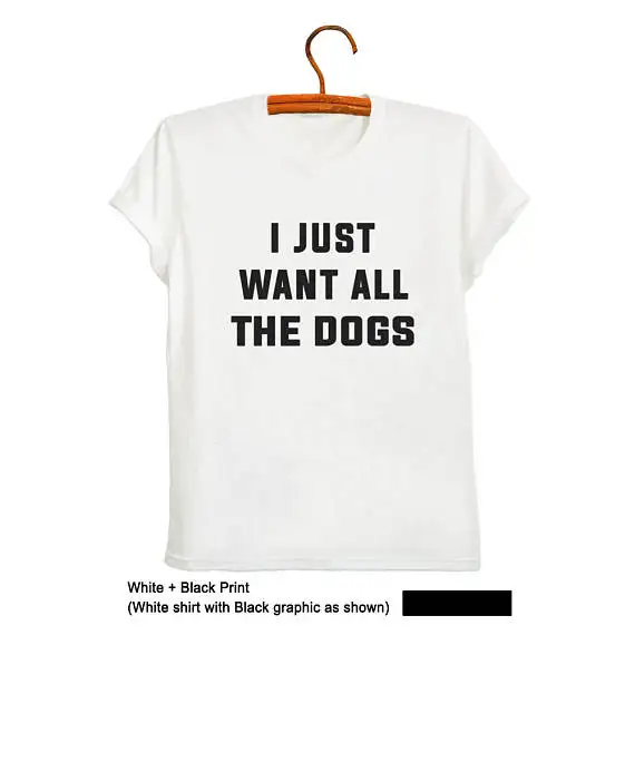 I just want all the dogs Tee Shirts for Dog Lovers T Shirt Animal Lover Gift Unisex Funny Animal T Shirt Cute Dog Lover-D205
I just want all the dogs Tee Shirts for Dog Lovers T Shirt Animal Lover Gift Unisex Funny Animal T Shirt Cute Dog Lover-D205