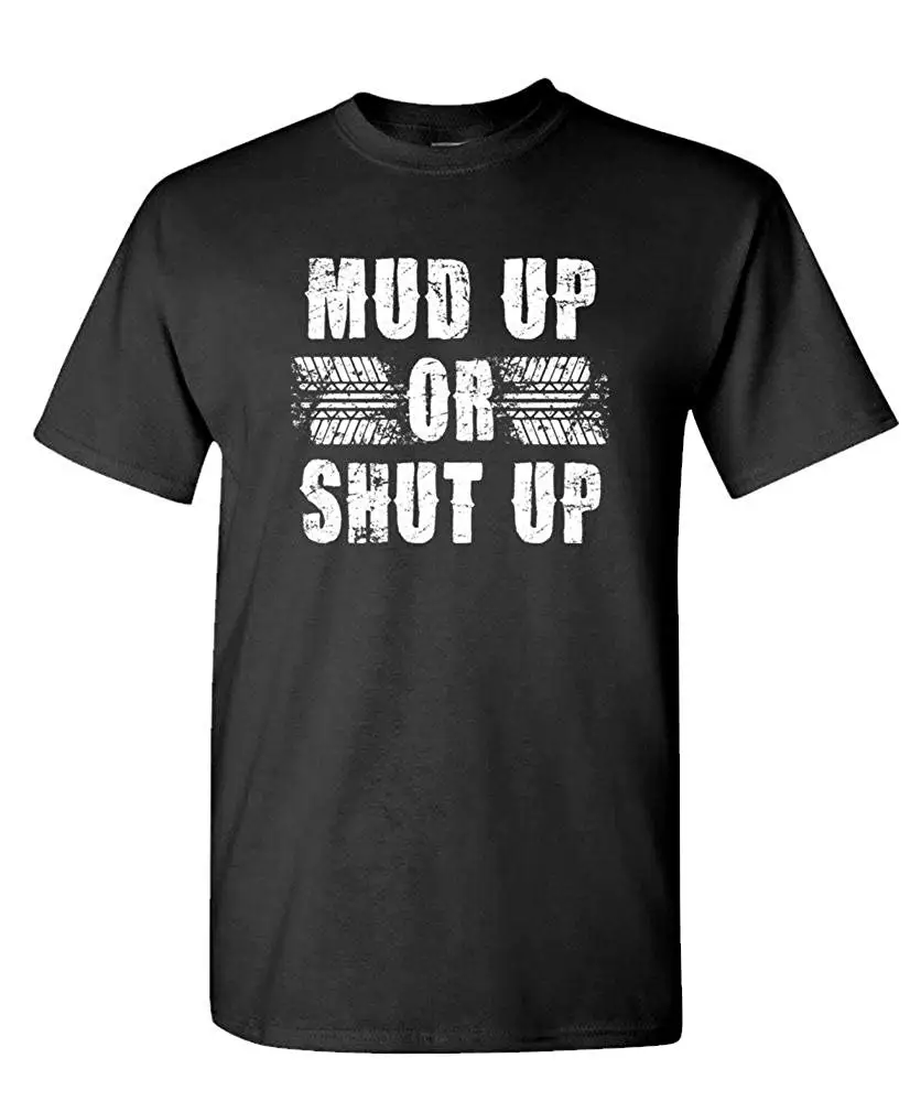 100 % Cotton T Shirt For Men MUD up Or Shut up - Off Road Race Pickup - Mens Cotton T-Shirt T Shirts
100 % Cotton T Shirt For Men MUD up Or Shut up - Off Road Race Pickup - Mens Cotton T-Shirt T Shirts
