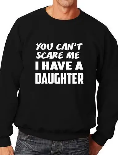 Can't Scare Me Have A Daughter Sweatshirt Jumper Birthday Gift More Size and Color-E246
Can't Scare Me Have A Daughter Sweatshirt Jumper Birthday Gift More Size and Color-E246