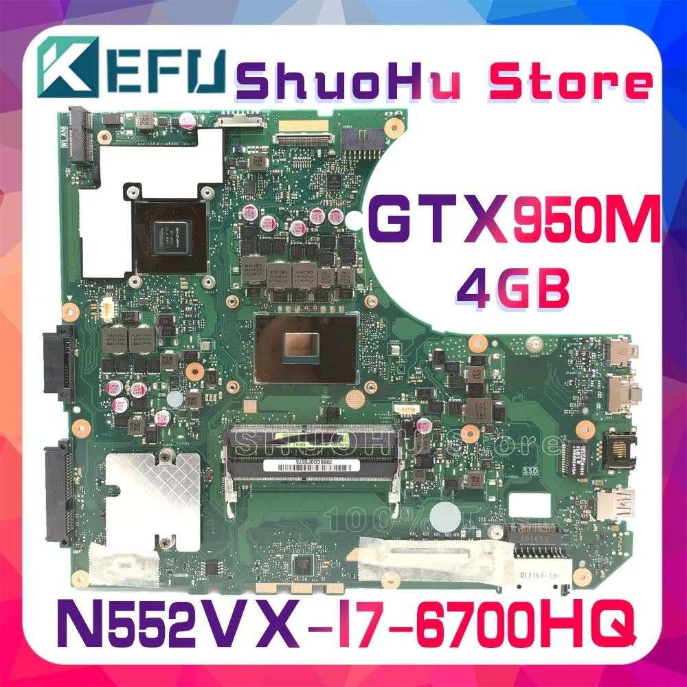 KEFU N552VX Mainboard For ASUS N552 N552V N552VW Laptop Motherboard CPU I7-6700HQ GTX950M/4GB Tested 100% Work Full Function
KEFU N552VX Mainboard For ASUS N552 N552V N552VW Laptop Motherboard CPU I7-6700HQ GTX950M/4GB Tested 100% Work Full Function