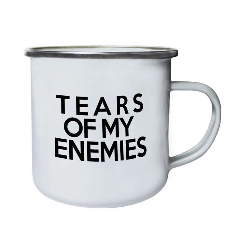 Stainless Steel Camping Coffee Mug Tears Of My Enemies Perfect Gift Novelty New Retro Enamel Birthday Christmas Outdoors Metal
Stainless Steel Camping Coffee Mug Tears Of My Enemies Perfect Gift Novelty New Retro Enamel Birthday Christmas Outdoors Metal