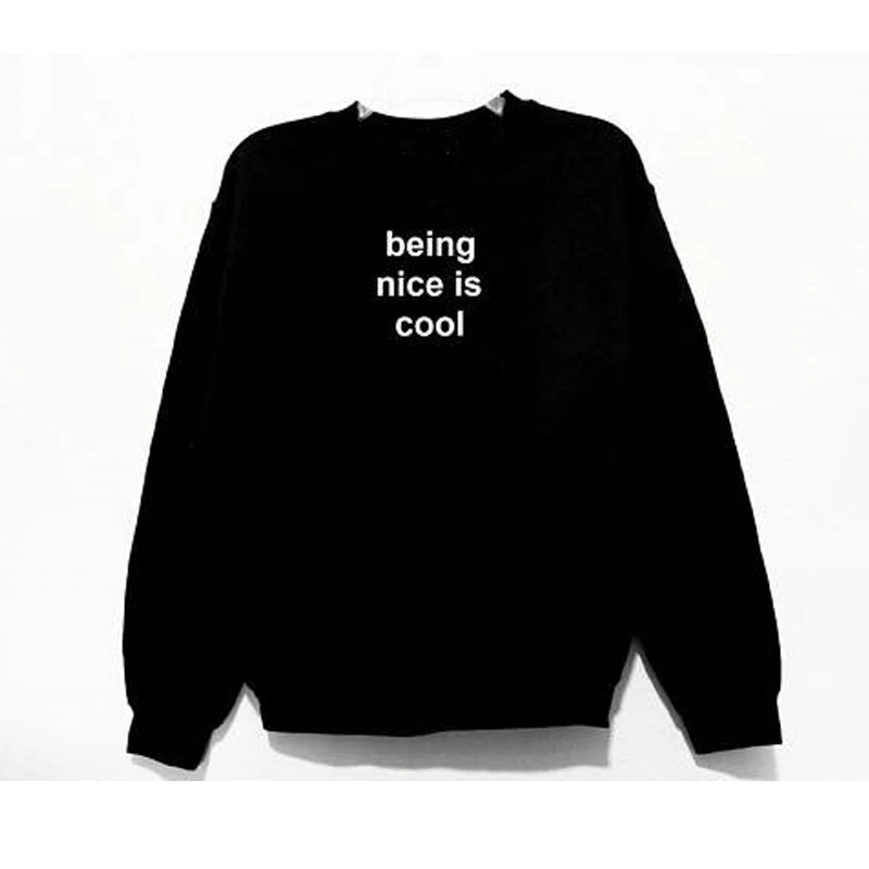 being nice is cool Graphic Print Unisex Sweatshirt casual tops black sweatshirt tumblr sweatshirt tops
being nice is cool Graphic Print Unisex Sweatshirt casual tops black sweatshirt tumblr sweatshirt tops