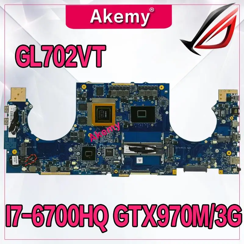 Akemy ROG GL702VT Laptop motherboard For Asus GL702VT GL702VS GL702V GL702 Test original mainboard I7-6700HQ GTX970M-3G
Akemy ROG GL702VT Laptop motherboard For Asus GL702VT GL702VS GL702V GL702 Test original mainboard I7-6700HQ GTX970M-3G