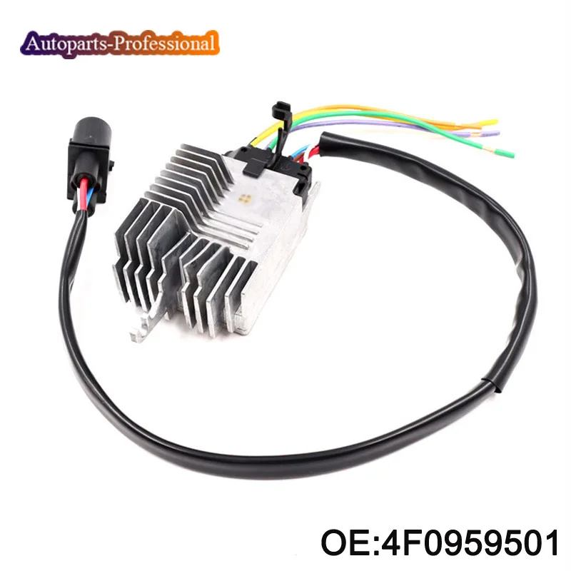 4F0959501 4F0959501C For 05-11 Audi A6 A6 Quattro High Quality Radiator Cooling Fan Control Unit Module car accessories
4F0959501 4F0959501C For 05-11 Audi A6 A6 Quattro High Quality Radiator Cooling Fan Control Unit Module car accessories