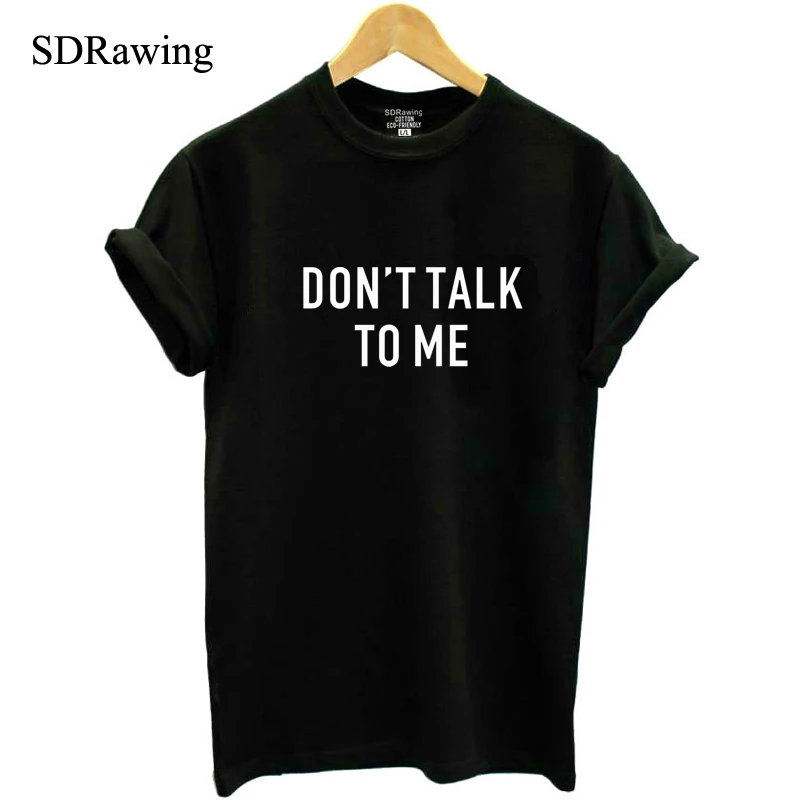 Don't Talk to me Women Graphic cotton Tee Tumblr T Shirts Sarcasm Shirts funy Print gift for her Womens Funny tops
Don't Talk to me Women Graphic cotton Tee Tumblr T Shirts Sarcasm Shirts funy Print gift for her Womens Funny tops